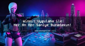 Winnit Uygulama ile Her An Her Saniye Buradasın!